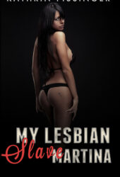 My Lesbian Slave Martina (Special Edition)