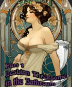 Soap Magic Part 1 – Lesbian Threesome in the Bathroom